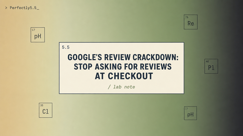 Stop Asking for Reviews at Checkout (Google's Review Policy Crackdown)